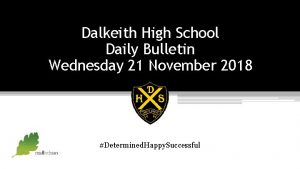 Dalkeith High School Daily Bulletin Wednesday 21 November