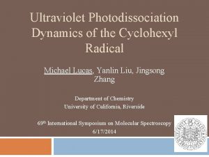 Ultraviolet Photodissociation Dynamics of the Cyclohexyl Radical Michael