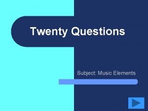 Twenty Questions Subject Music Elements Twenty Questions 1