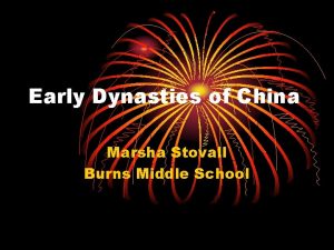 Early Dynasties of China Marsha Stovall Burns Middle