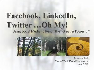 Facebook Linked In Twitter Oh My Using Social