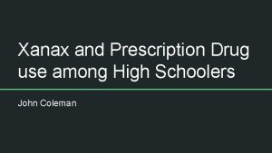 Xanax and Prescription Drug use among High Schoolers
