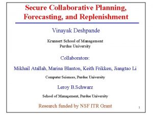 Secure Collaborative Planning Forecasting and Replenishment Vinayak Deshpande