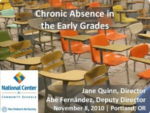 Chronic Absence in the Early Grades Jane Quinn