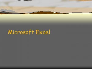 Microsoft Excel What is Excel What is Excel