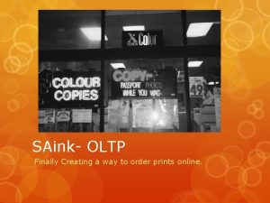 SAink OLTP Finally Creating a way to order