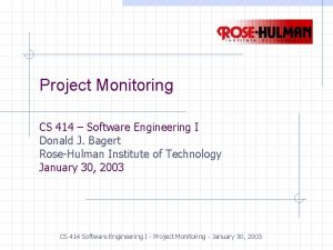 Project Monitoring CS 414 Software Engineering I Donald