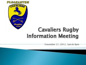 Cavaliers Rugby Information Meeting November 27 2012 7