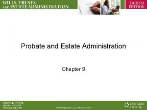 Probate and Estate Administration Chapter 9 Probate or