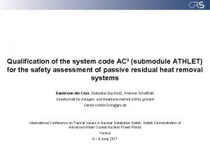 Qualification of the system code AC submodule ATHLET