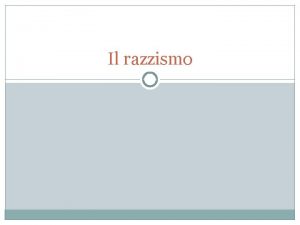 Il razzismo Una piaga che ancora al mondo