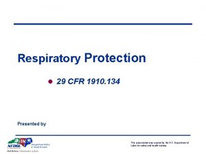 Respiratory Protection l 29 CFR 1910 134 Presented