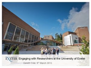 Engaging with Researchers at the University of Exeter