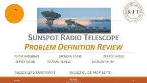 SUNSPOT RADIO TELESCOPE PROBLEM DEFINITION REVIEW ADAM HARGRAVE