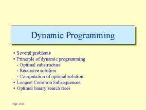 Dynamic Programming Several problems Principle of dynamic programming