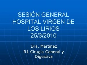 SESIN GENERAL HOSPITAL VIRGEN DE LOS LIRIOS 2532010