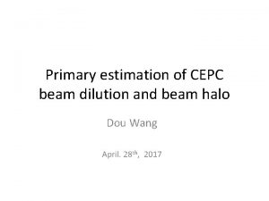 Primary estimation of CEPC beam dilution and beam