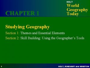 HOLT CHAPTER 1 World Geography Today Studying Geography