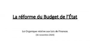 La rforme du Budget de ltat Loi Organique