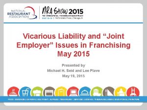 Vicarious Liability and Joint Employer Issues in Franchising