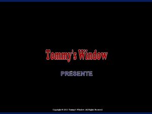 PRSENTE Copyright 2015 Tommys Window All Rights Reserved