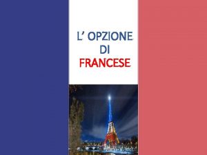 L OPZIONE DI FRANCESE Condizioni per liscrizione al