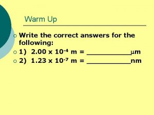 Warm Up Write the correct answers for the