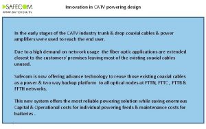 Innovation in CATV powering design In the early