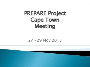 PREPARE Project Cape Town Meeting 27 29 Nov