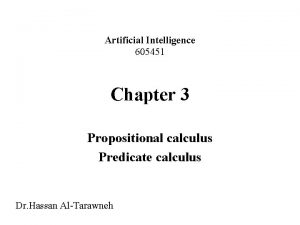Artificial Intelligence 605451 Chapter 3 Propositional calculus Predicate