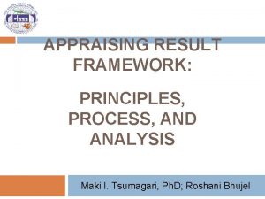 APPRAISING RESULT FRAMEWORK PRINCIPLES PROCESS AND ANALYSIS Maki