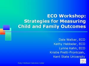 ECO Workshop Strategies for Measuring Child and Family