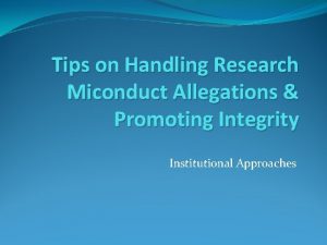 Tips on Handling Research Miconduct Allegations Promoting Integrity