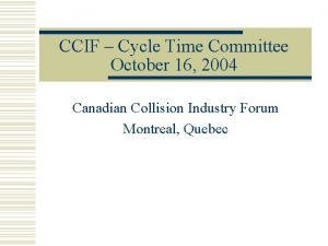 CCIF Cycle Time Committee October 16 2004 Canadian