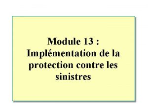 Module 13 Implmentation de la protection contre les