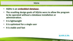 SQLite SQlite is an embedded database The resulting