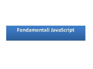 Fondamentali Java Script Javascript non HTML devi avvertire