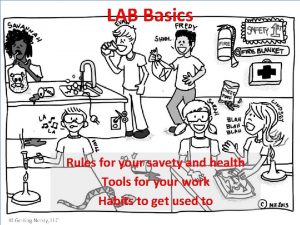LAB Basics Rules for your savety and health