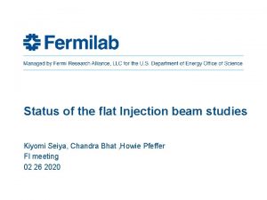 Status of the flat Injection beam studies Kiyomi
