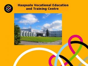 Haapsalu Vocational Education and Training Centre Estonia Estonia