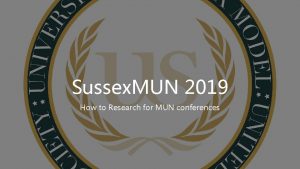 Sussex MUN 2019 How to Research for MUN