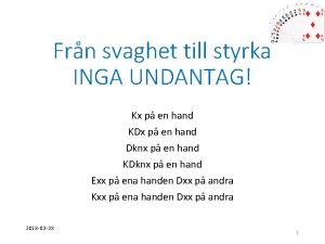 Frn svaghet till styrka INGA UNDANTAG Kx p