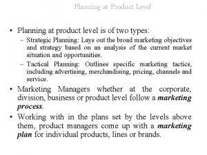 Planning at Product Level Planning at product level