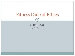 Fitness Code of Ethics 1 SHMD 249 1422013