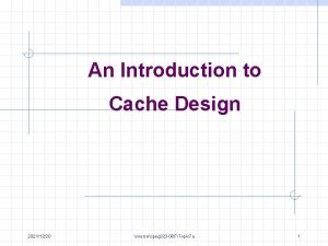 An Introduction to Cache Design 20211220 coursecpeg 323