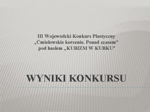 III Wojewdzki Konkurs Plastyczny mielowskie korzenie Ponad czasem