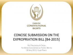 CONCISE SUBMISSION ON THE EXPROPRIATION BILL B 4