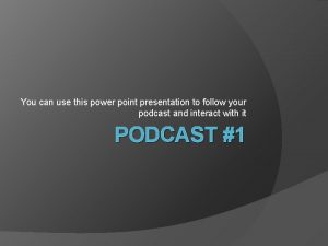 You can use this power point presentation to