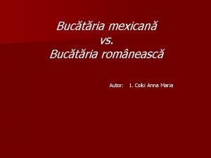 Buctria mexican vs Buctria romneasc Autor 1 Csiki