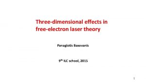 Threedimensional effects in freeelectron laser theory Panagiotis Baxevanis